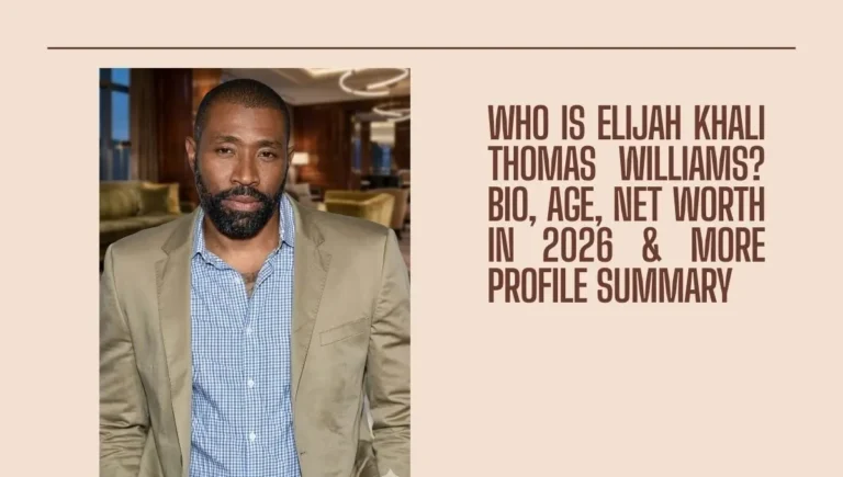 Elijah Khali Thomas Williams Bio, Age, Parents & Key Facts