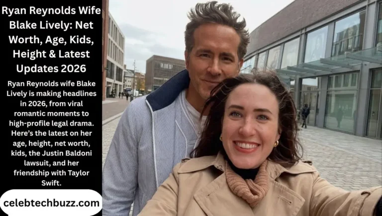 Ryan Reynolds Wife Blake Lively: Age, Kids, Height & Latest Updates 2026