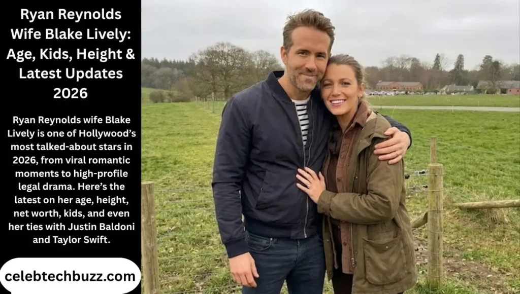 Ryan Reynolds Wife Blake Lively: Net Worth, Age, Kids, Height & Latest Ryan Reynolds and Blake Lively Spotted Sharing a Romantic Moment Updates 2026