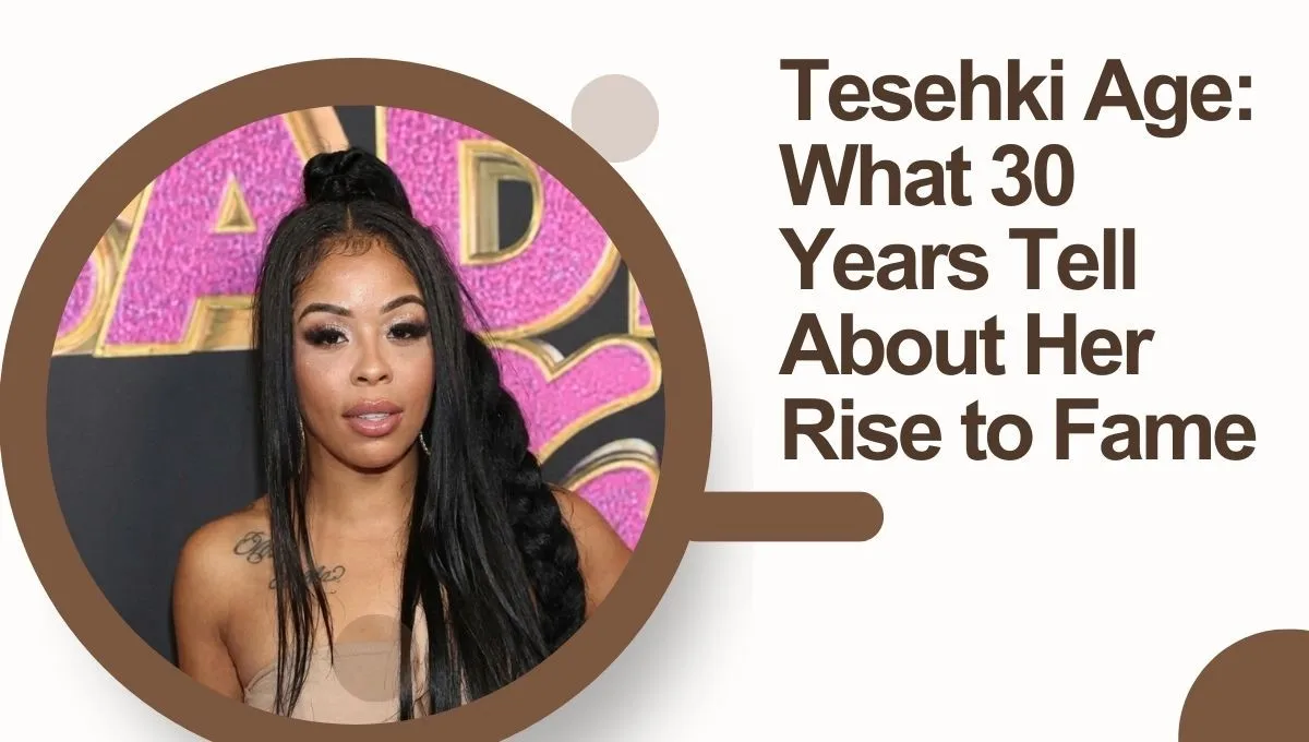 Tesehki Age: What 30 Years Tell About Her Rise to Fame