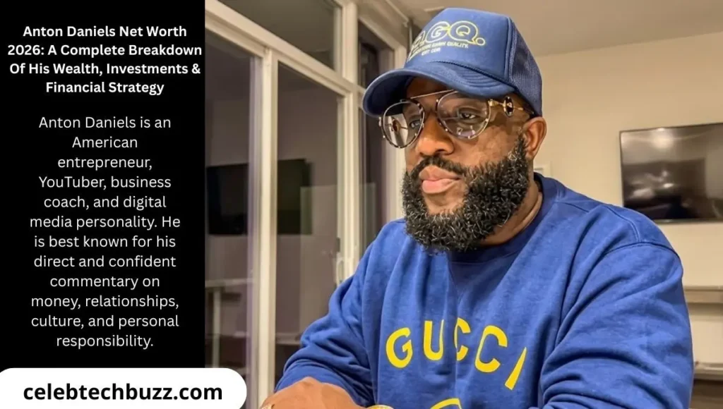Anton Daniels Net Worth: A Complete Breakdown Of His Wealth, Investments & Financial Strategy 