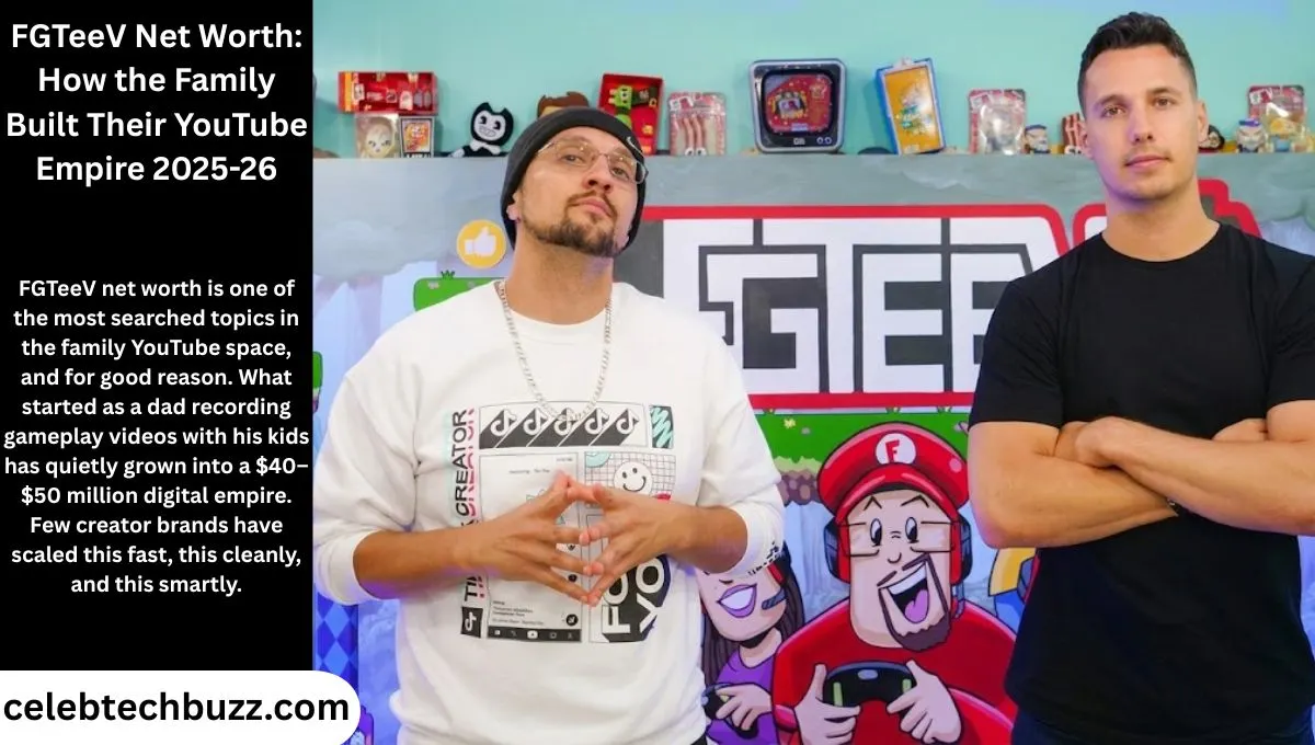 FGTeeV Net Worth: How the Family Built Their YouTube Empire 2025-26